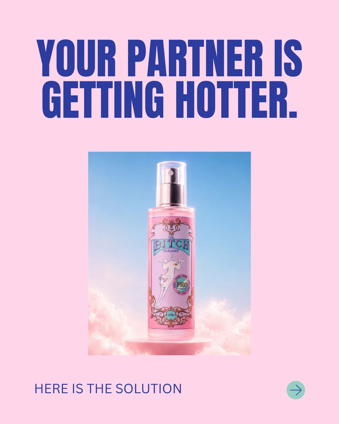 Campaign slide on pink reading "Your partner is getting hotter. Here is the solution" above the bottle on its cloud pedestal